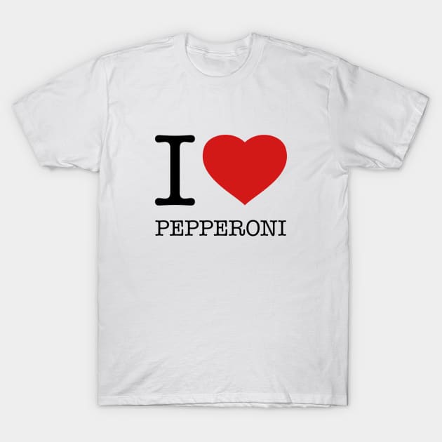 I LOVE PEPPERONI T-Shirt by eyesblau